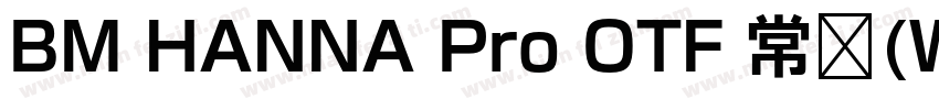BM HANNA Pro OTF 常规(Western)字体转换